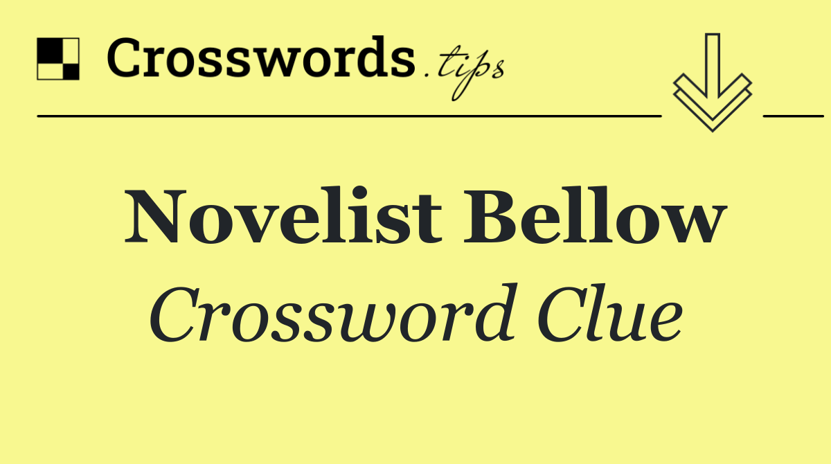 Novelist Bellow