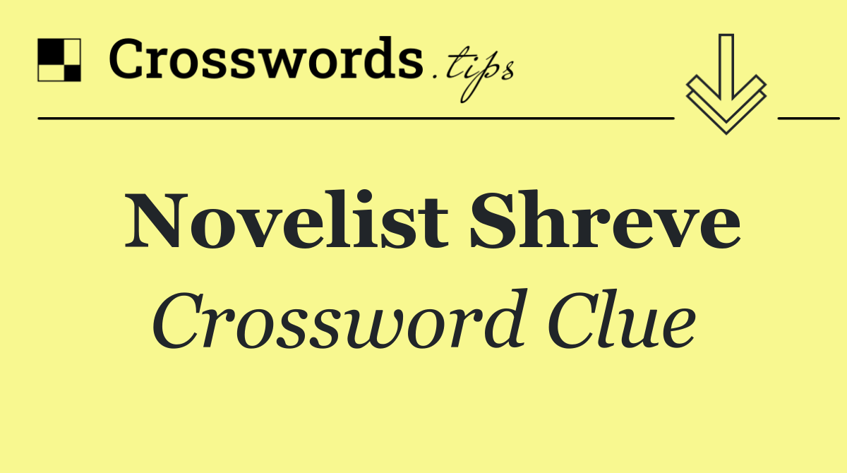 Novelist Shreve