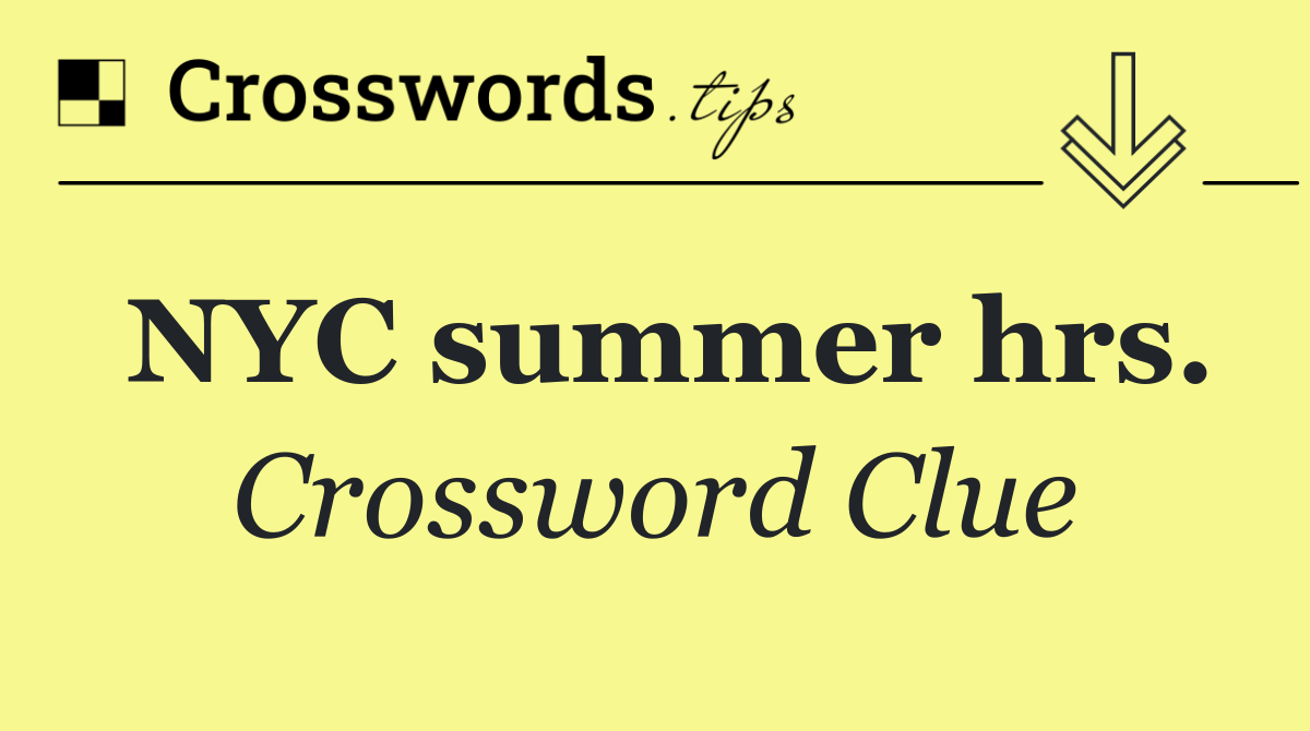 NYC summer hrs.