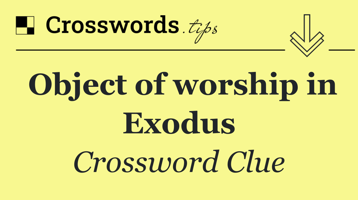 Object of worship in Exodus