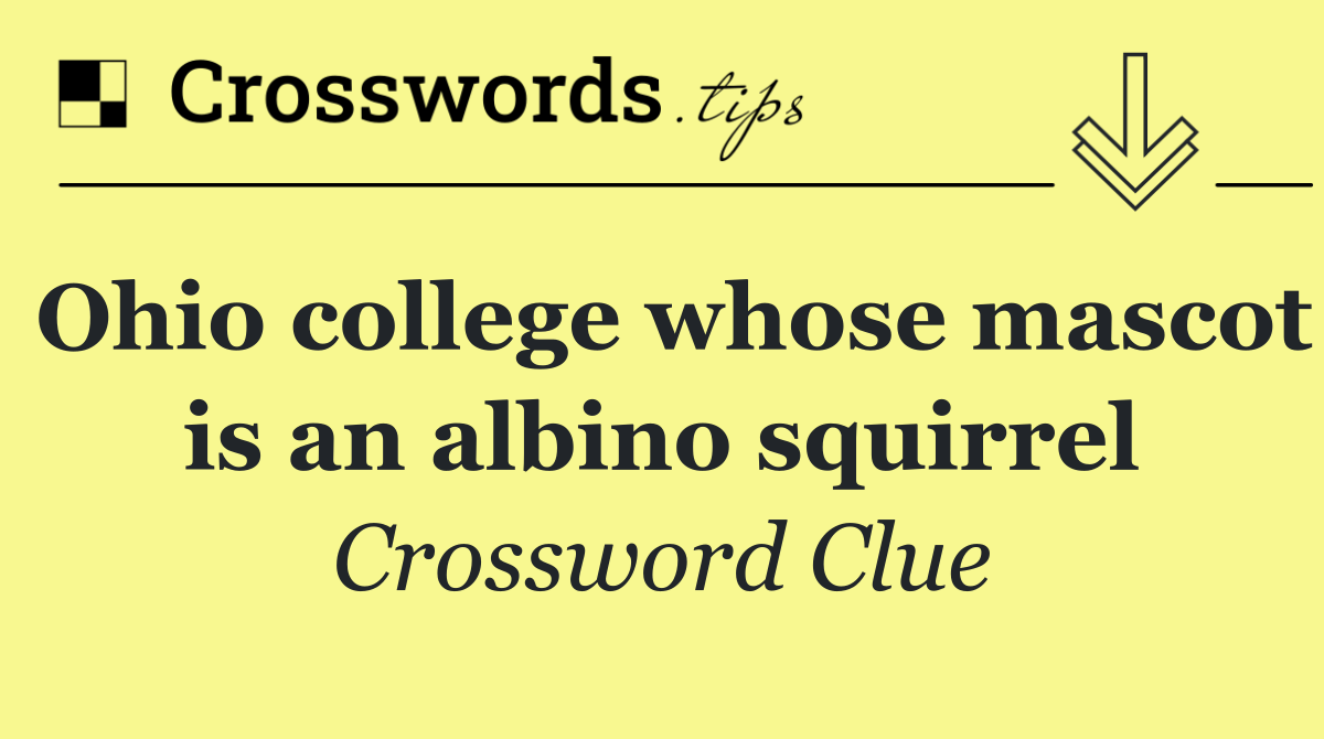 Ohio college whose mascot is an albino squirrel