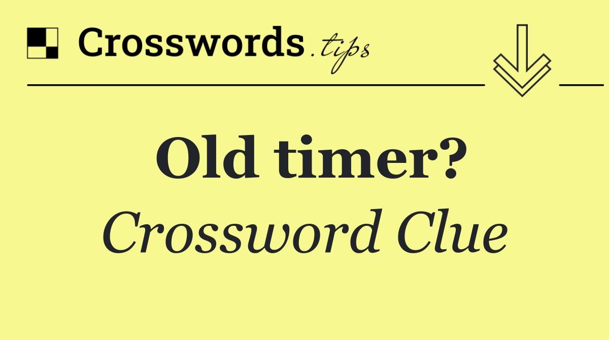 Old timer?
