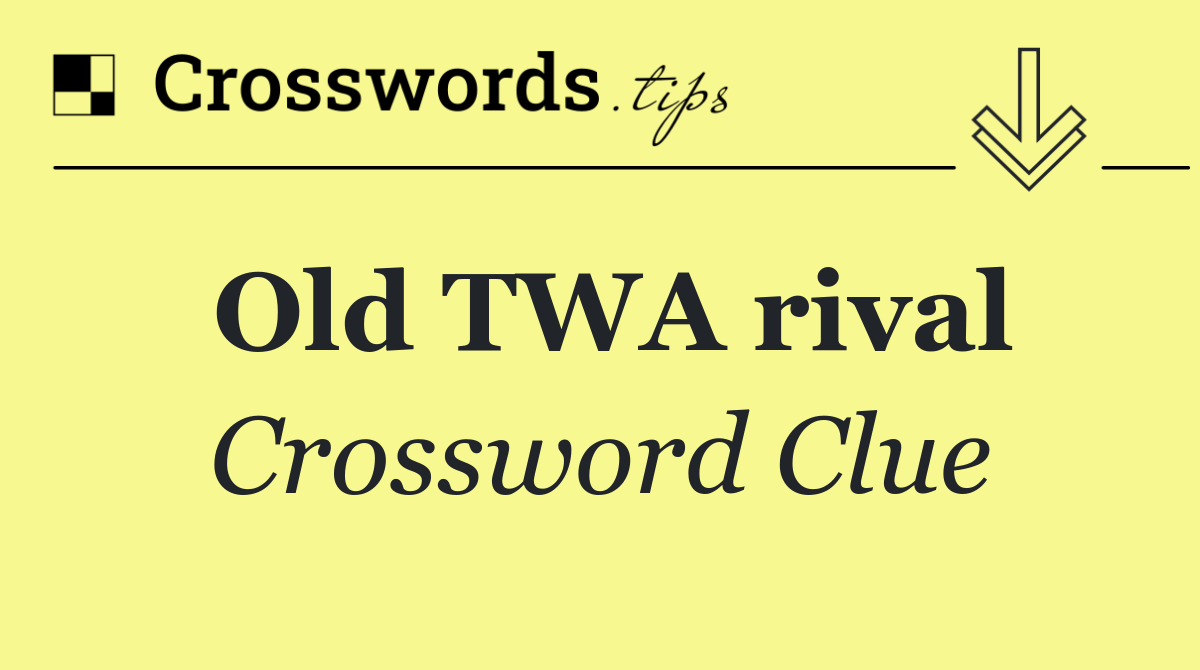 Old TWA rival