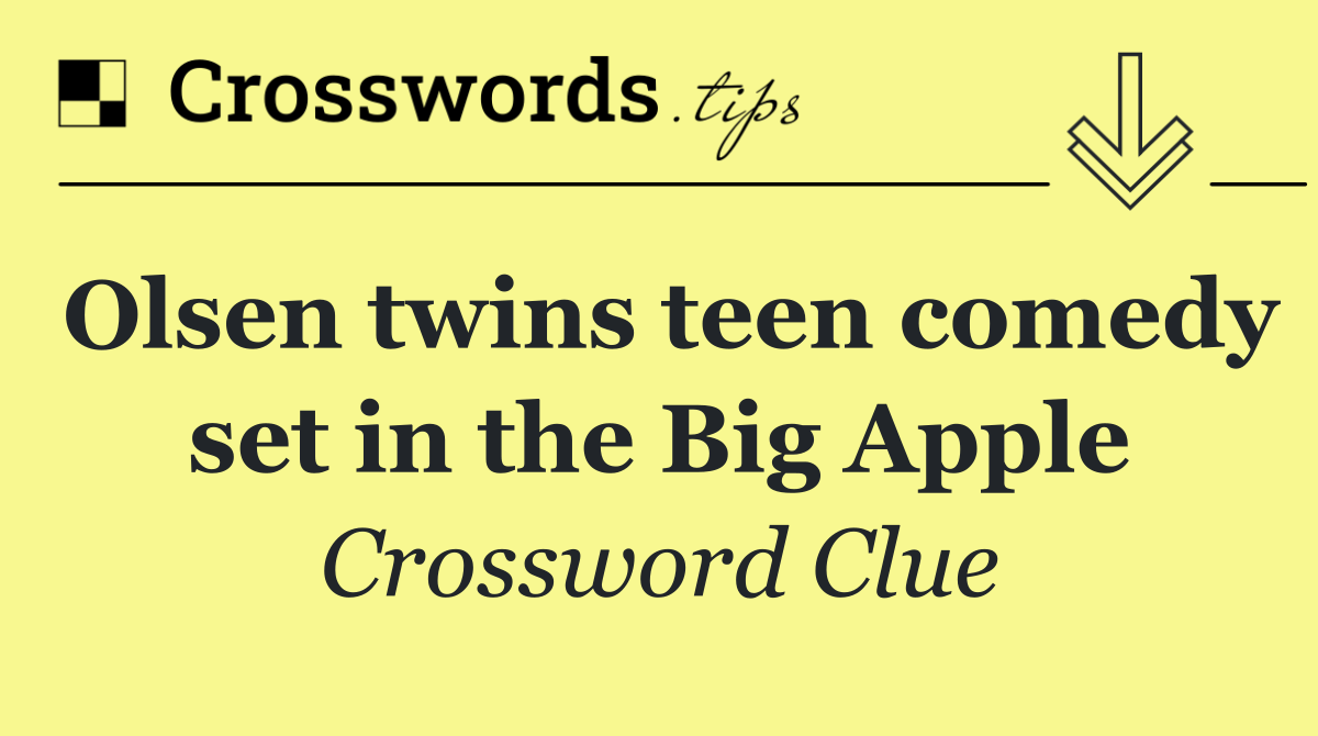Olsen twins teen comedy set in the Big Apple