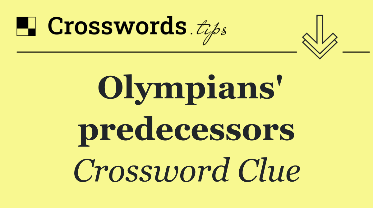 Olympians' predecessors