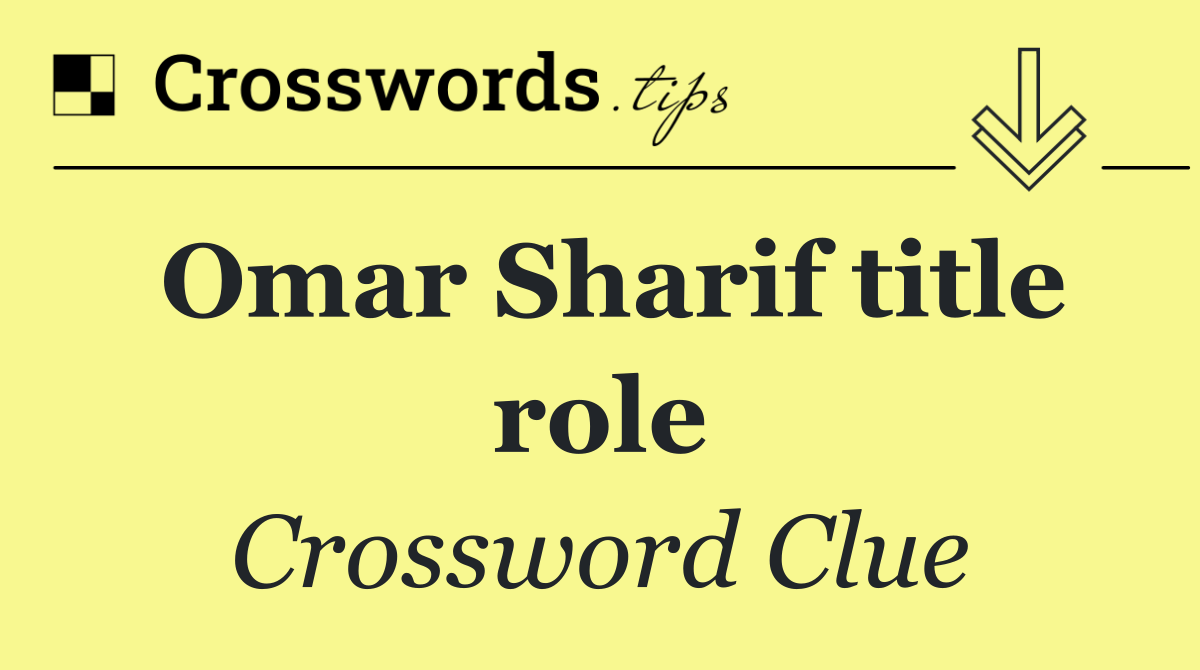 Omar Sharif title role