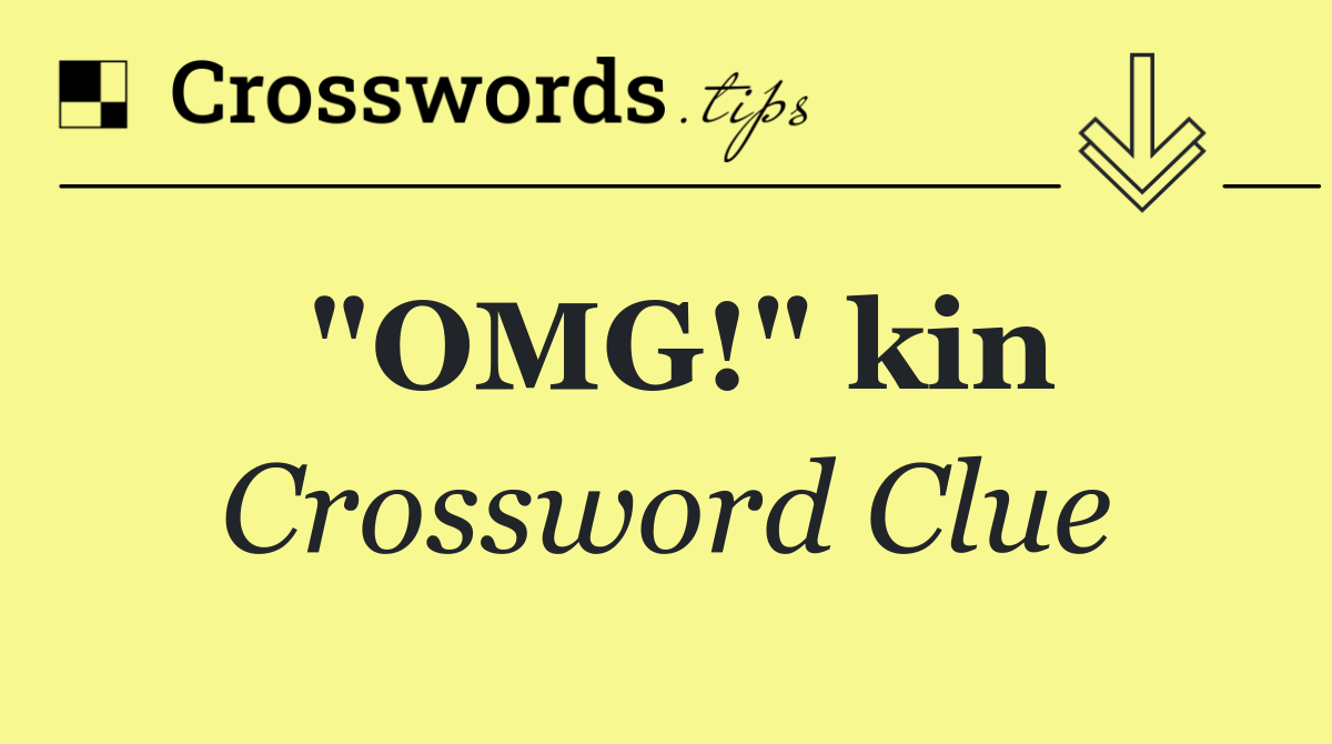 "OMG!" kin