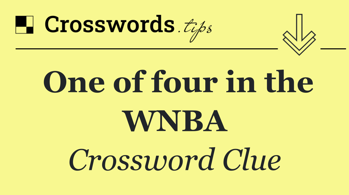 One of four in the WNBA