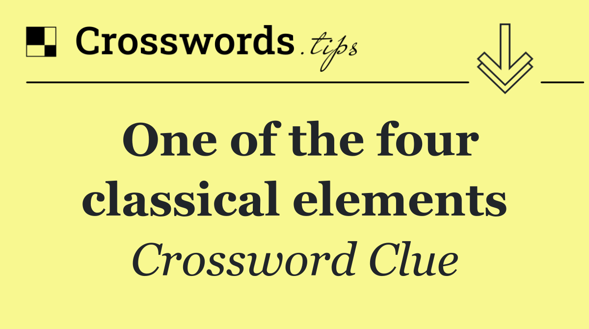 One of the four classical elements
