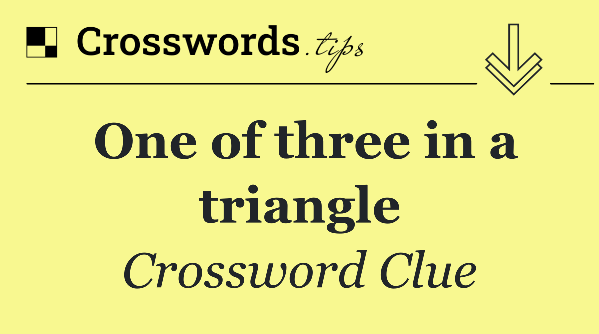One of three in a triangle