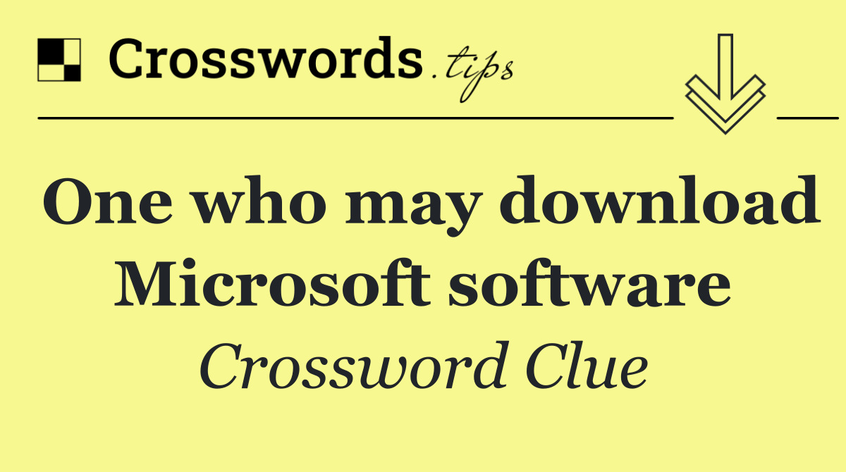 One who may download Microsoft software
