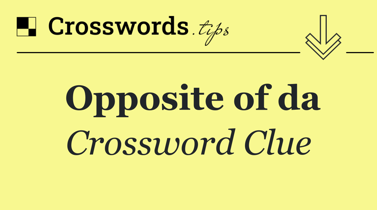 Opposite of da