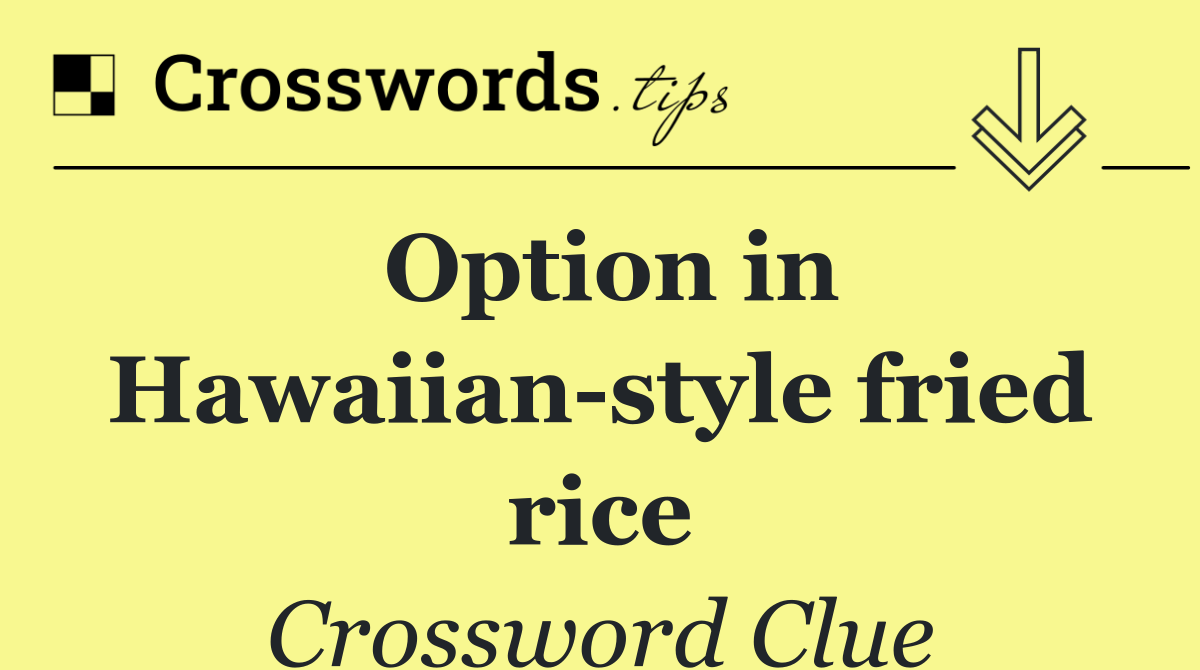 Option in Hawaiian style fried rice