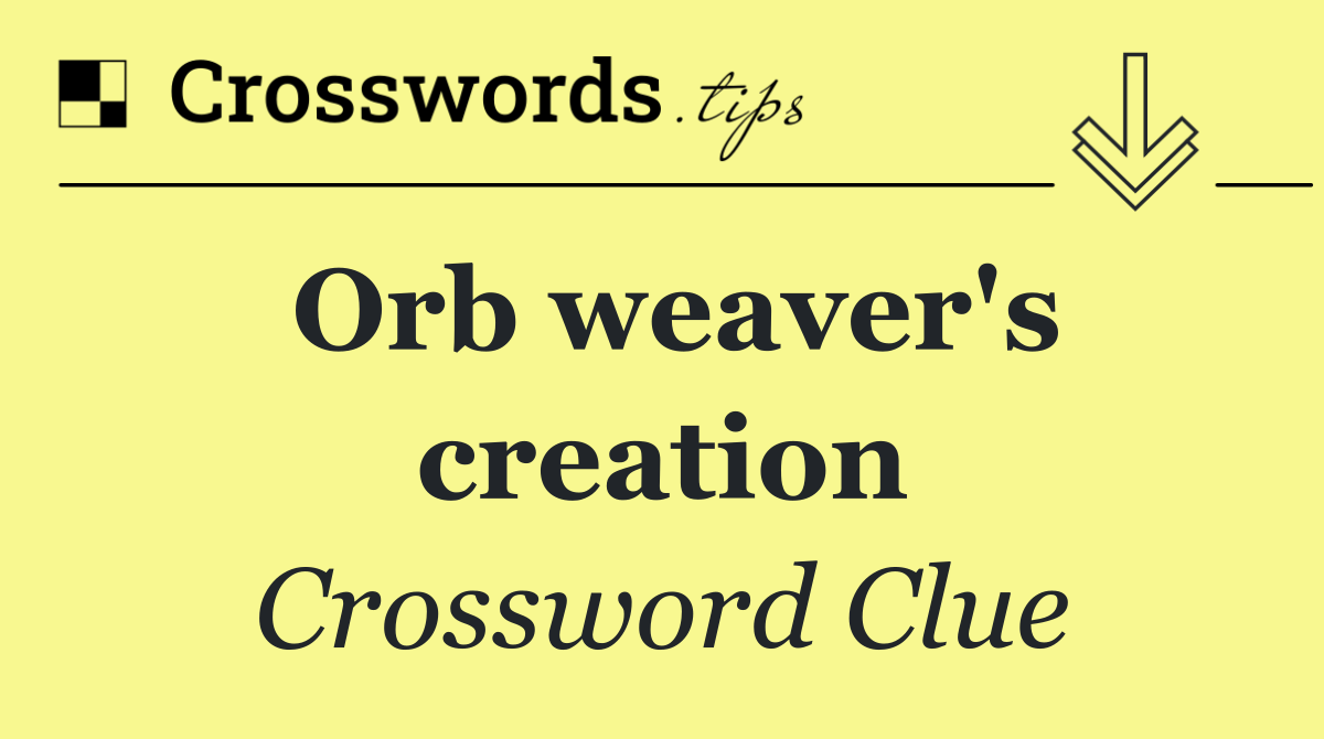 Orb weaver's creation
