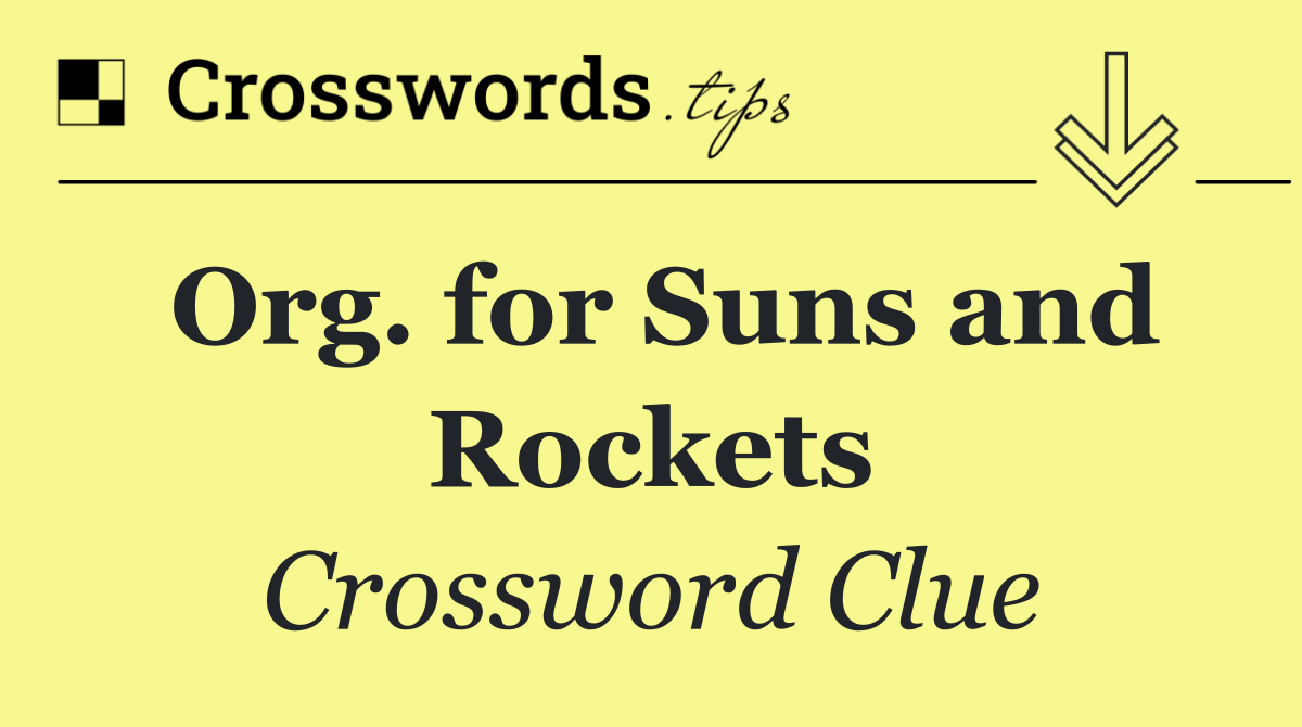 Org. for Suns and Rockets