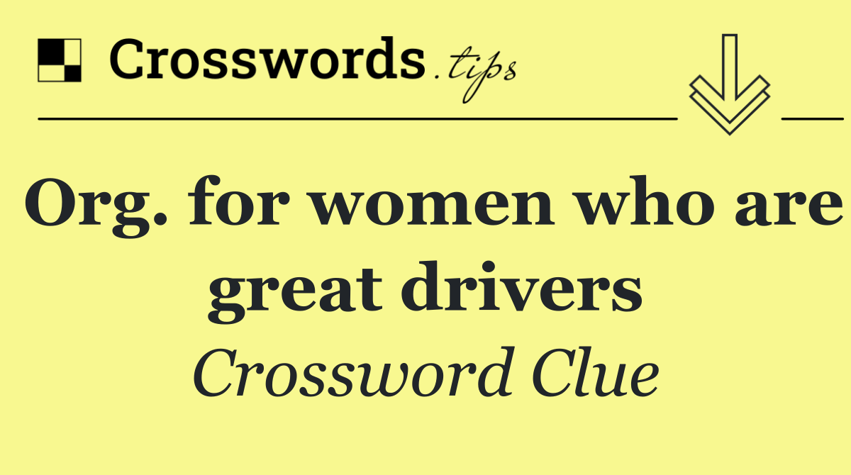 Org. for women who are great drivers