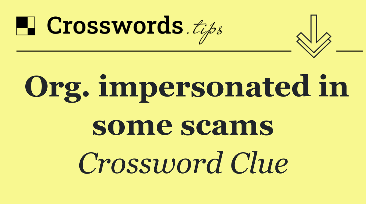 Org. impersonated in some scams