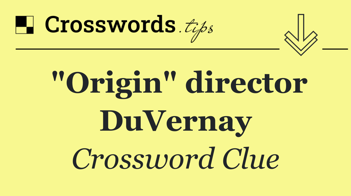 "Origin" director DuVernay