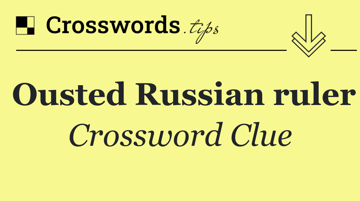 Ousted Russian ruler