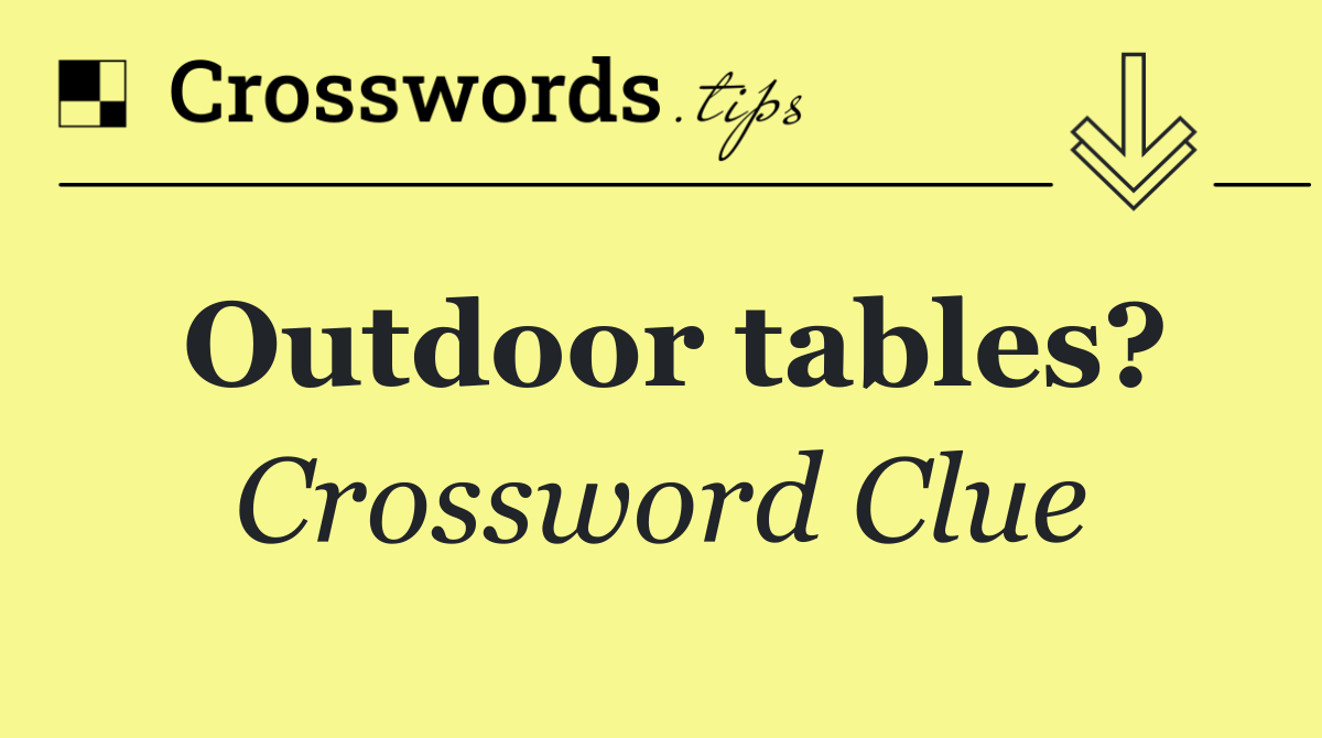 Outdoor tables?