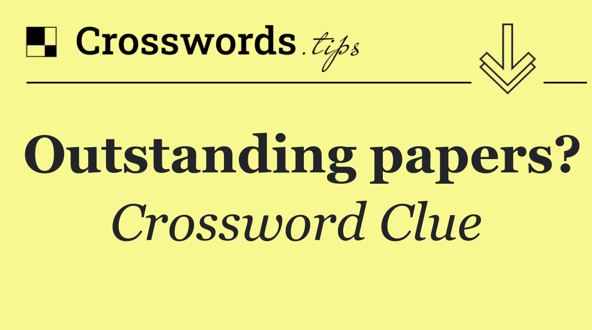 Outstanding papers?