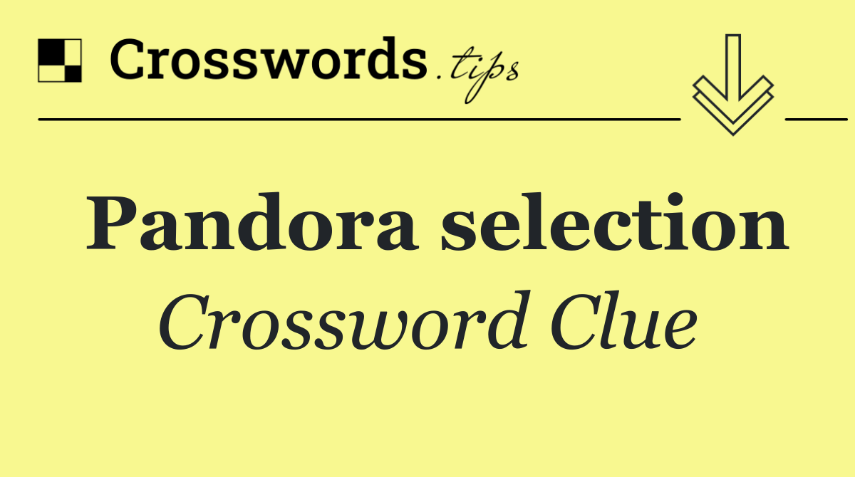 Pandora selection