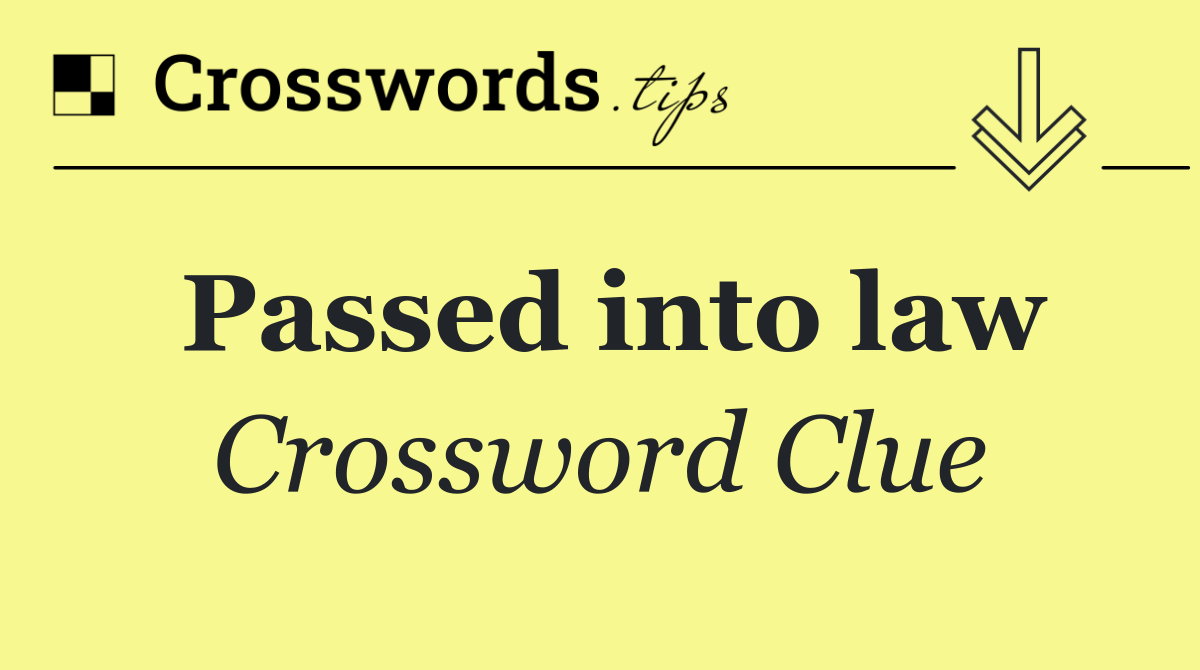 Passed into law