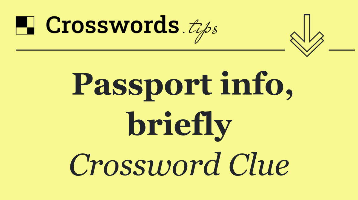 Passport info, briefly