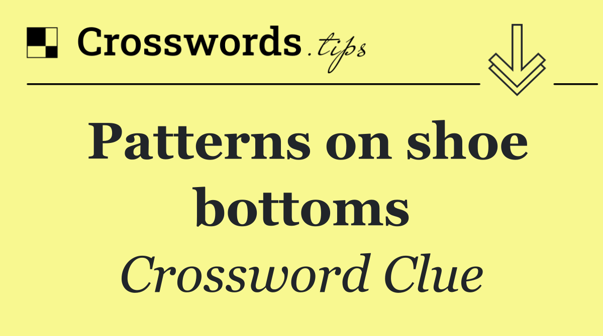 Patterns on shoe bottoms