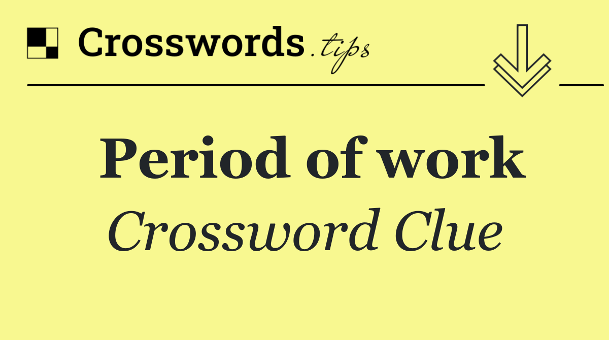 Period of work