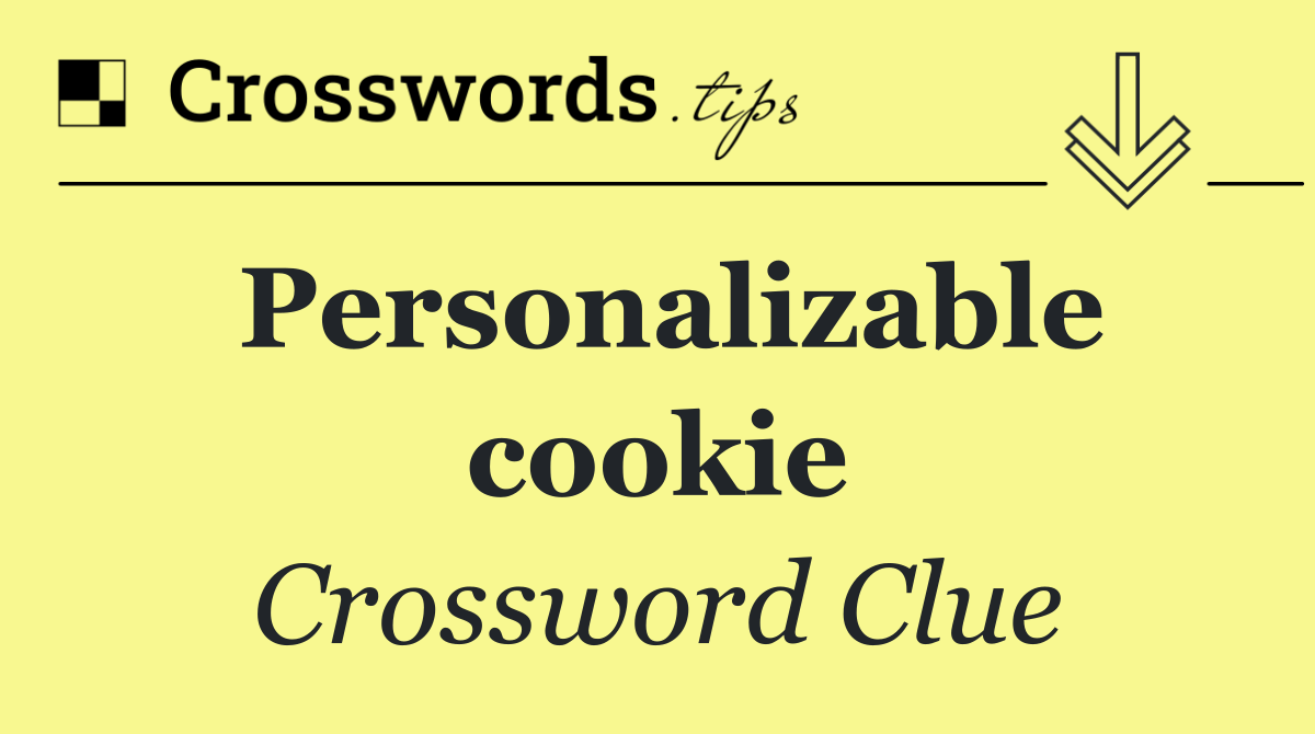 Personalizable cookie