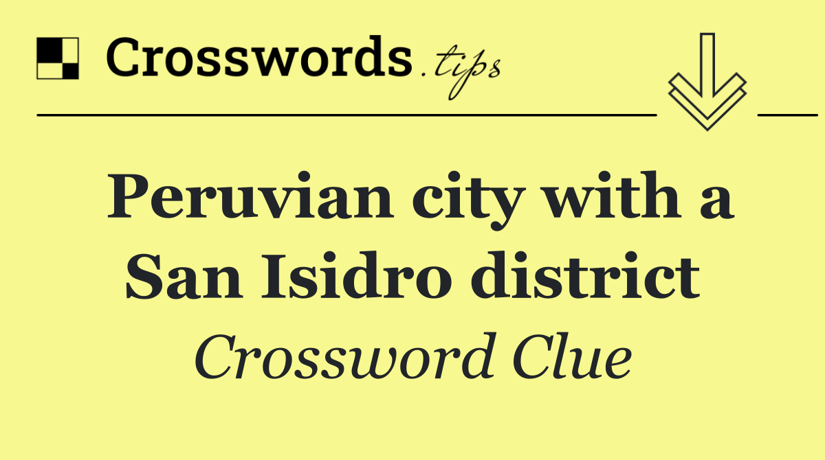 Peruvian city with a San Isidro district