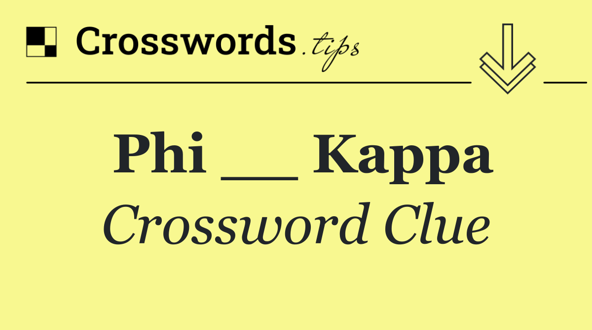 Phi __ Kappa