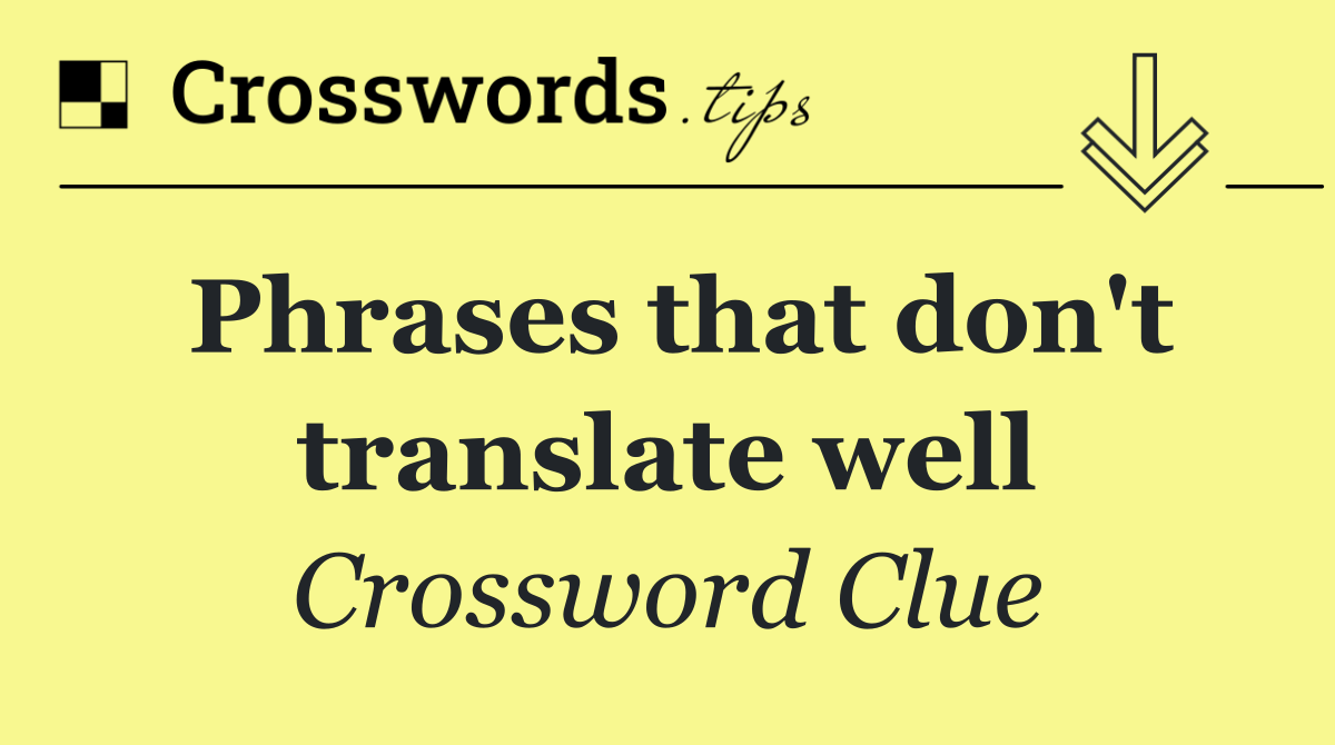 Phrases that don't translate well