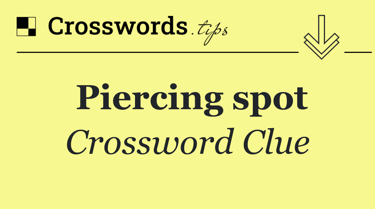 Piercing spot