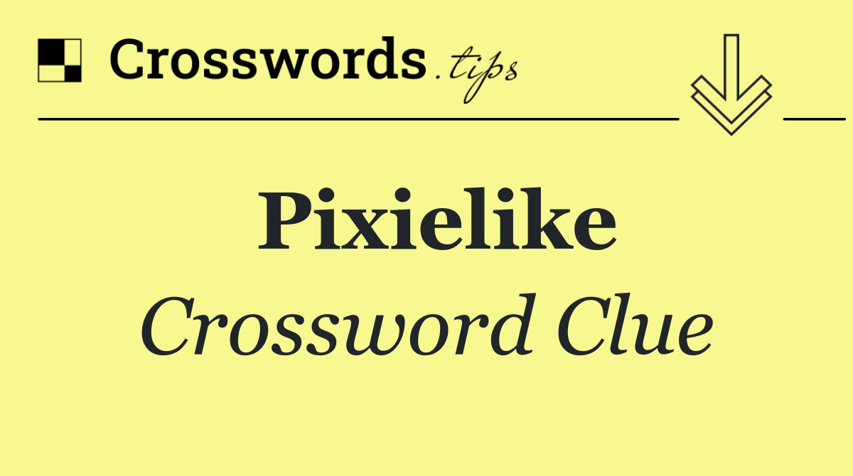 Pixielike
