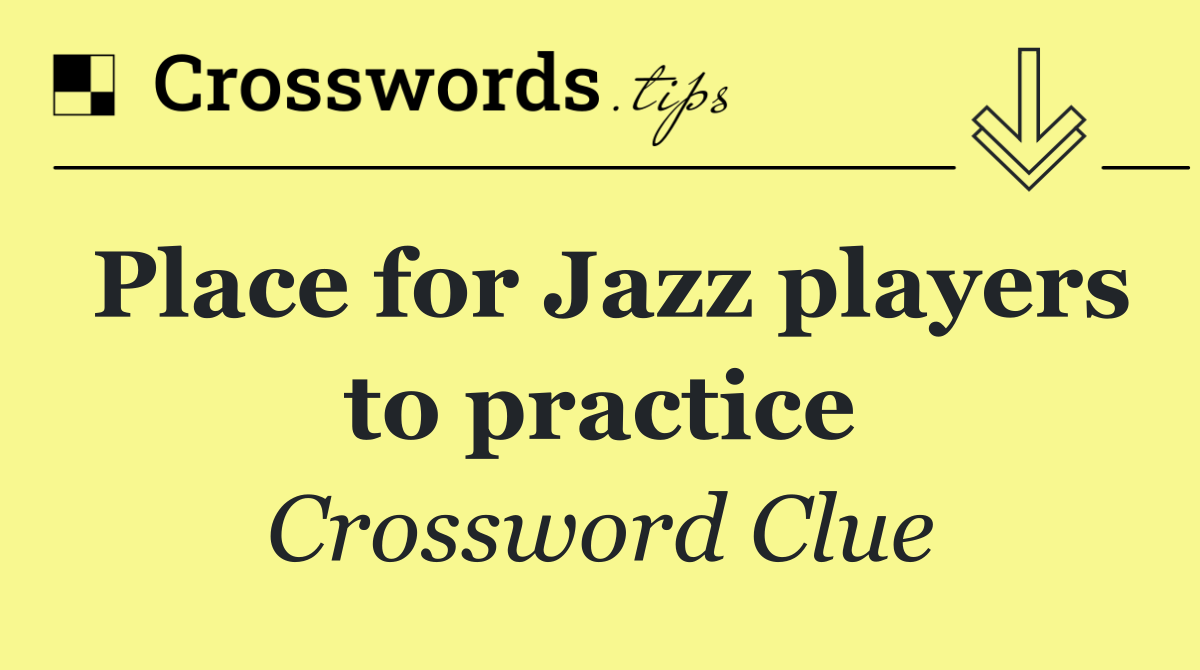 Place for Jazz players to practice