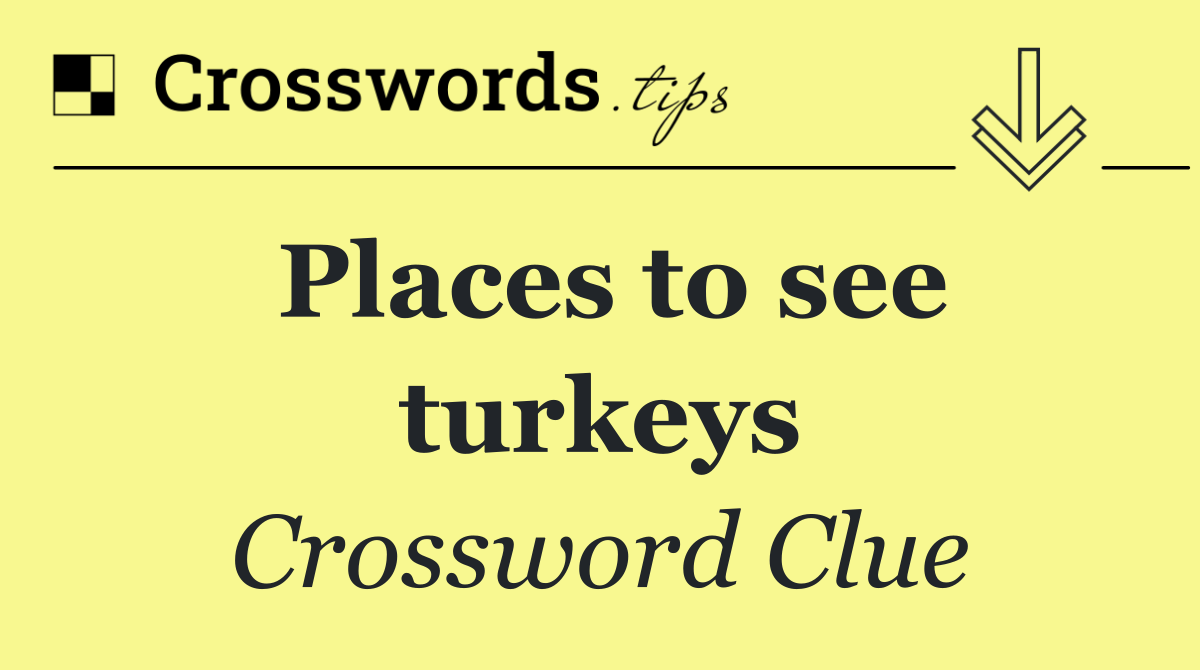 Places to see turkeys
