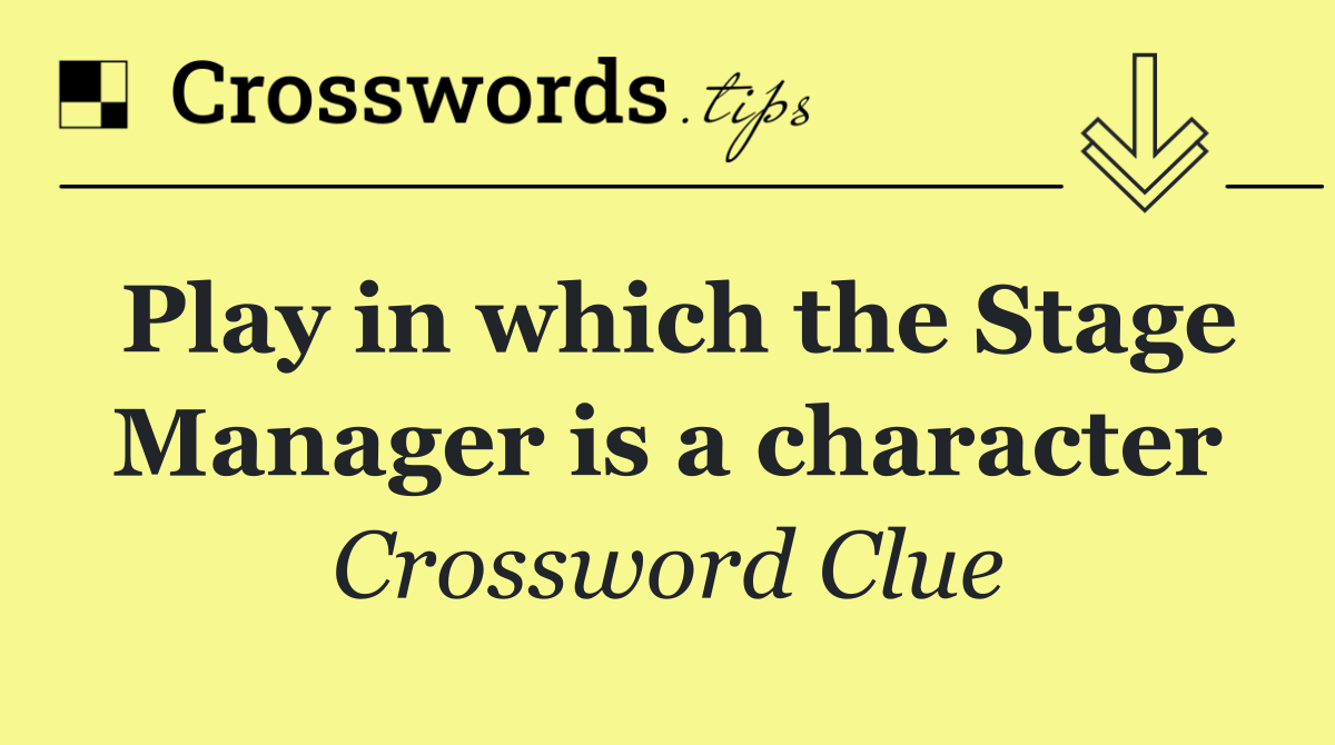 Play in which the Stage Manager is a character