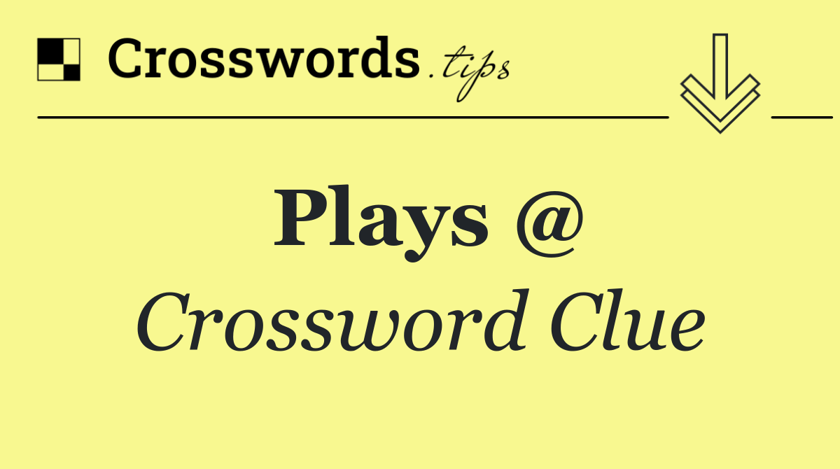 Plays @