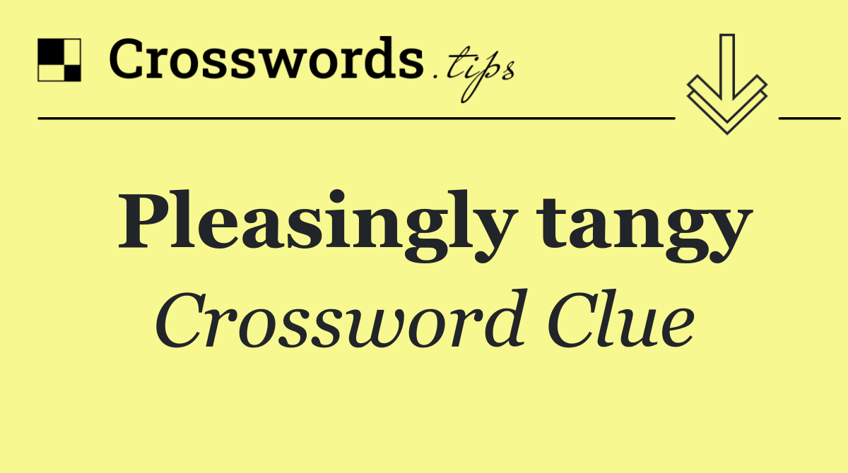 Pleasingly tangy