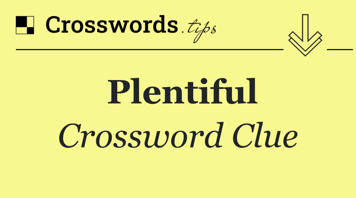 Plentiful