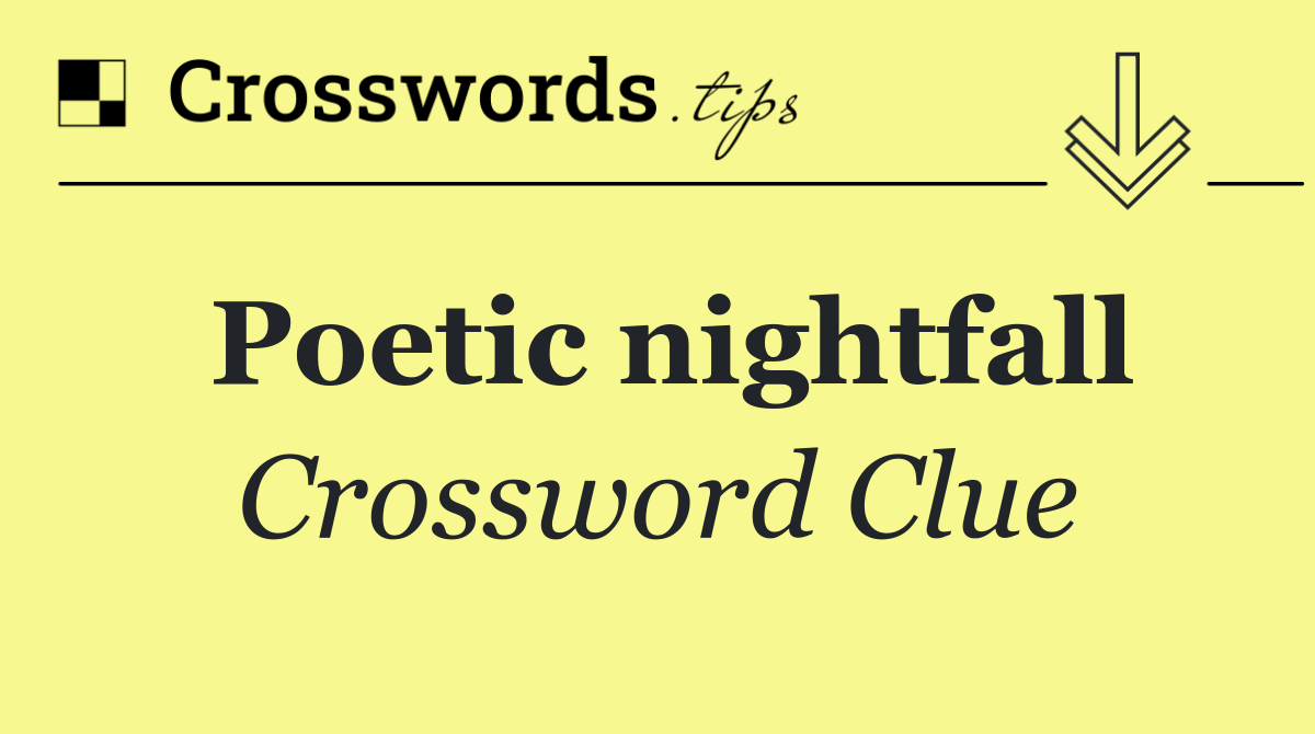 Poetic nightfall