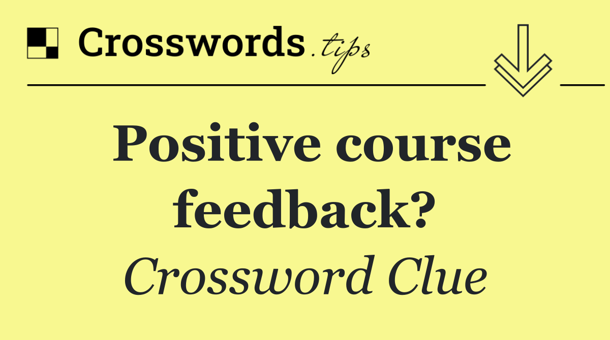 Positive course feedback?