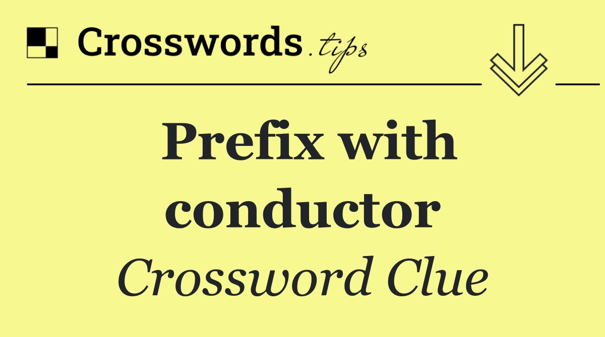 Prefix with conductor
