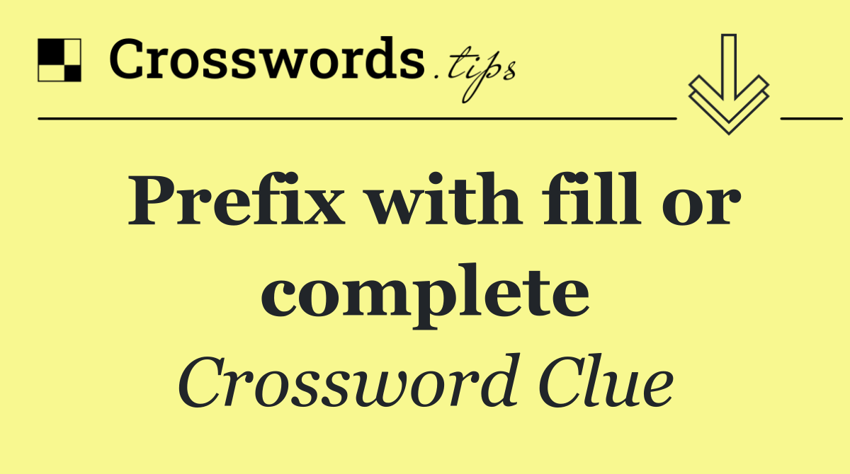 Prefix with fill or complete