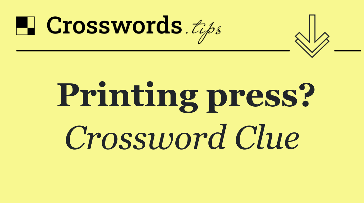 Printing press?