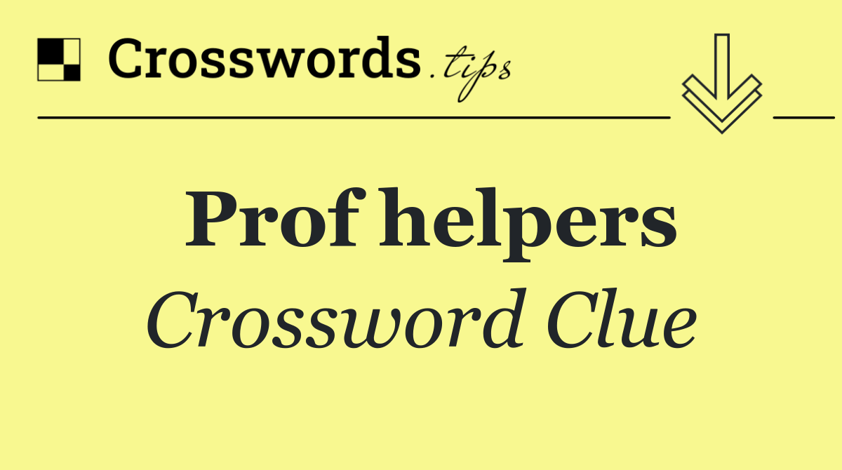 Prof helpers