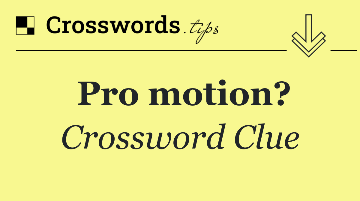 Pro motion?