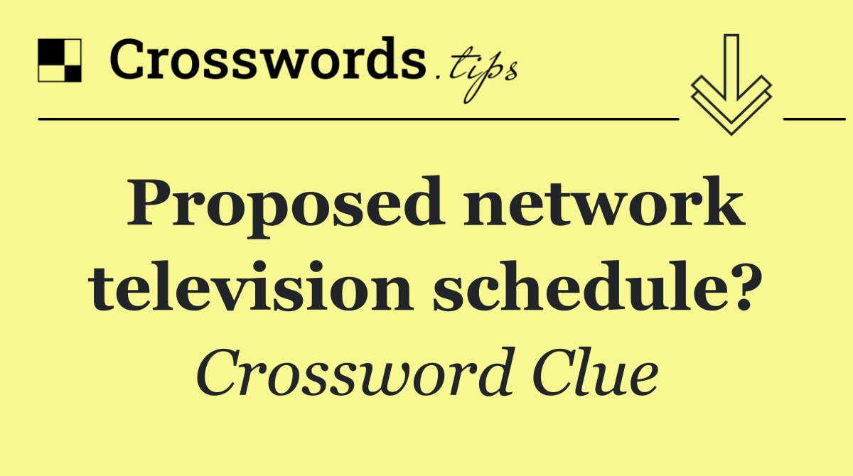 Proposed network television schedule?